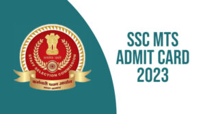 SSC MTS Recruitment 2023 Admit Card